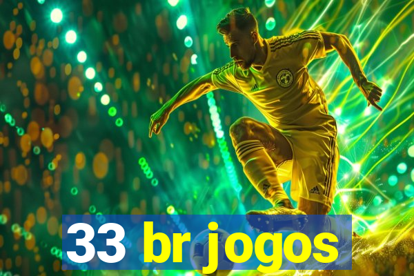 33 br jogos