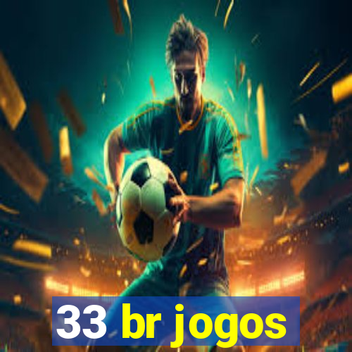 33 br jogos