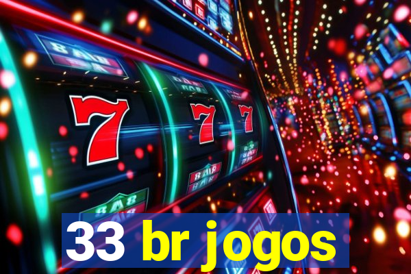 33 br jogos