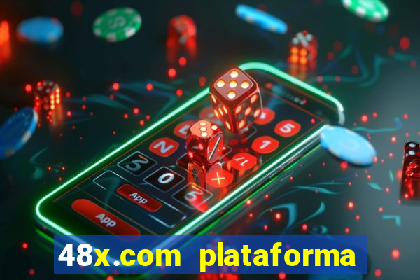 48x.com plataforma de jogos