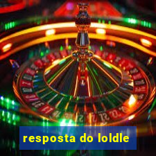 resposta do loldle