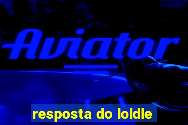 resposta do loldle