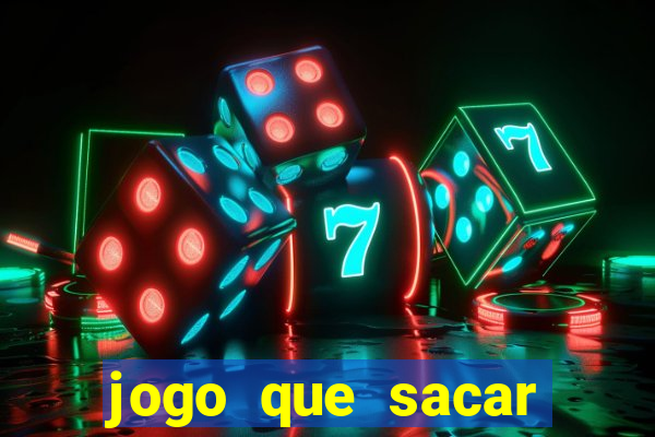 jogo que sacar dinheiro de verdade