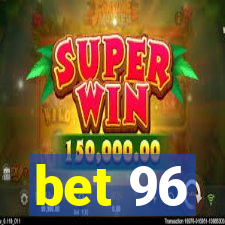 bet 96