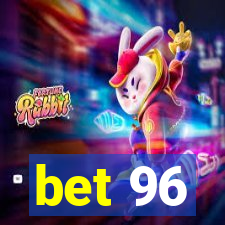 bet 96