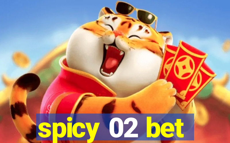 spicy 02 bet