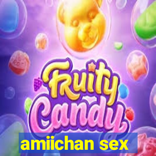 amiichan sex