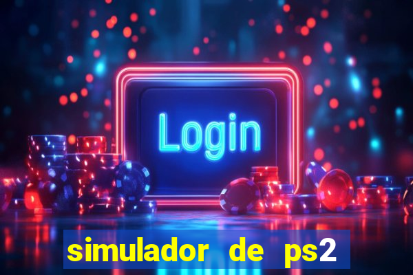 simulador de ps2 para pc