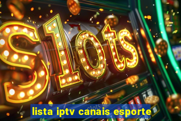 lista iptv canais esporte