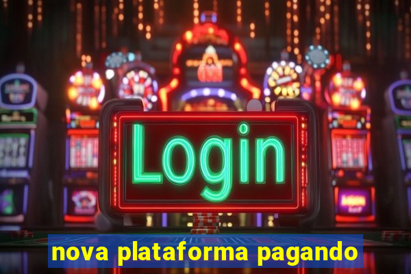 nova plataforma pagando