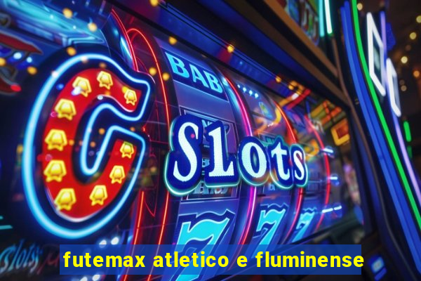 futemax atletico e fluminense