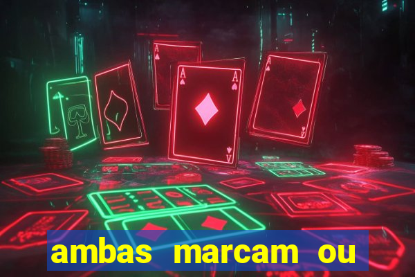 ambas marcam ou mais de 2.5