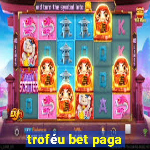 troféu bet paga