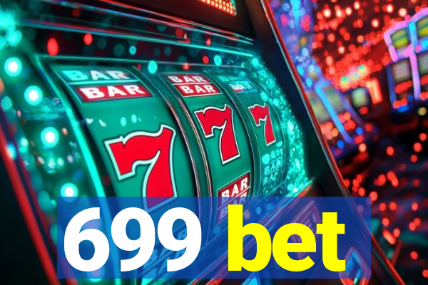 699 bet