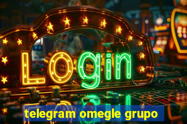 telegram omegle grupo