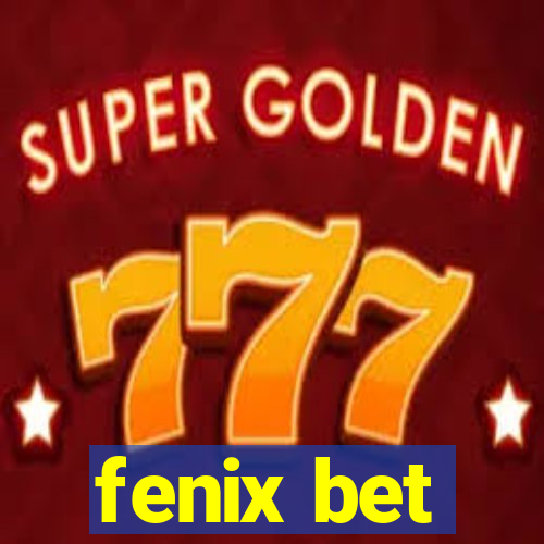 fenix bet