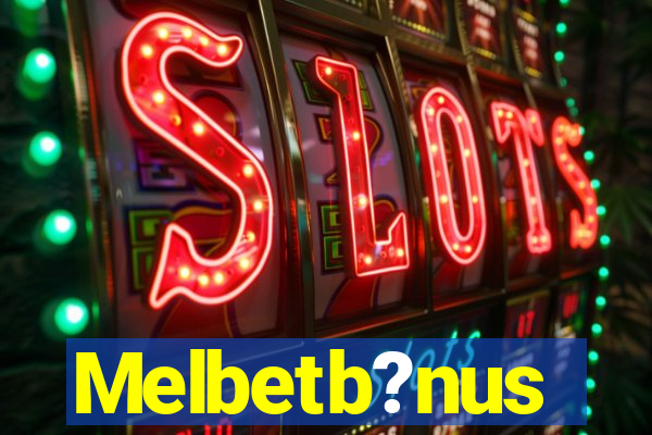 Melbetb?nus