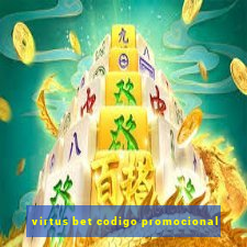 virtus bet codigo promocional