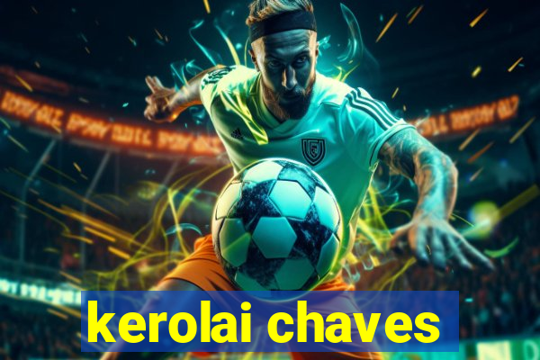 kerolai chaves