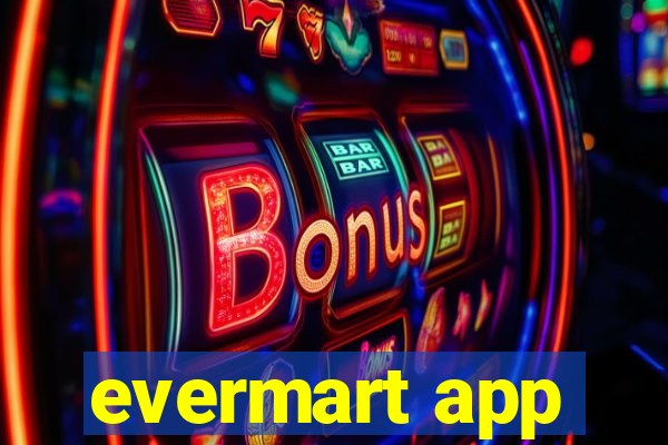 evermart app