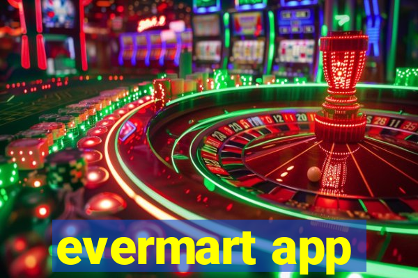 evermart app