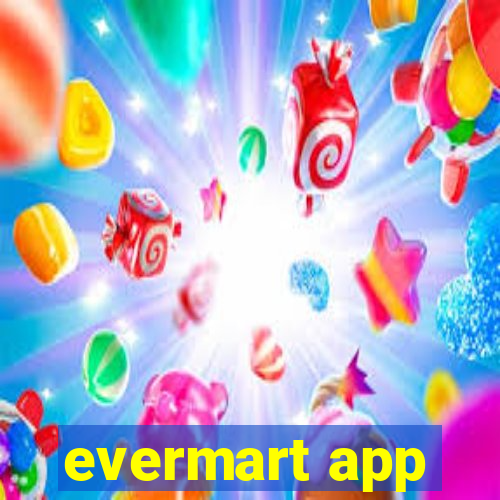 evermart app