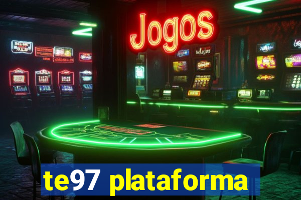 te97 plataforma