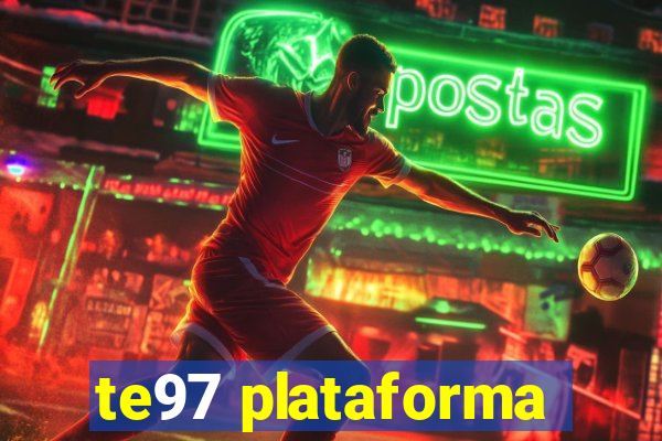 te97 plataforma