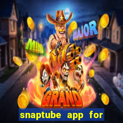 snaptube app for windows 7