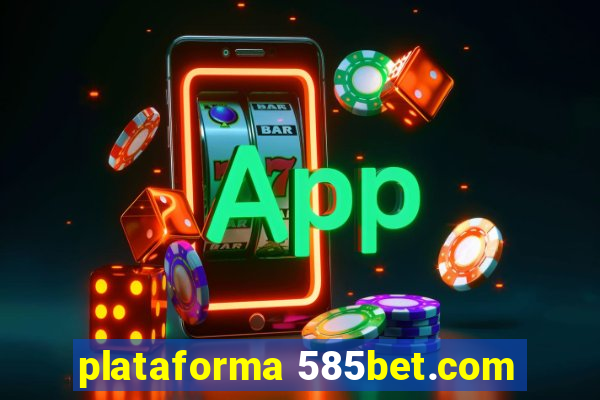 plataforma 585bet.com