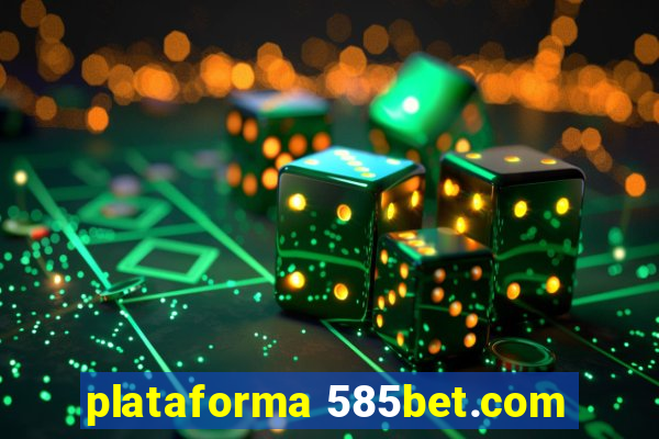 plataforma 585bet.com