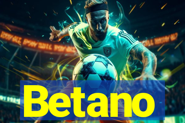 Betano