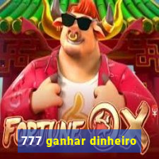 777 ganhar dinheiro