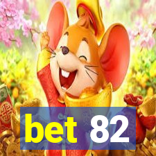 bet 82