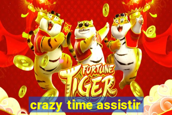 crazy time assistir