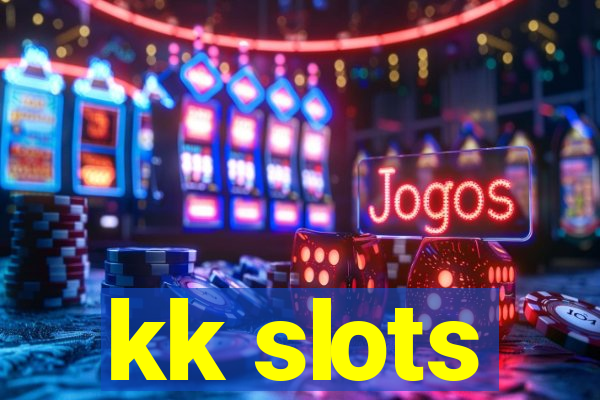 kk slots