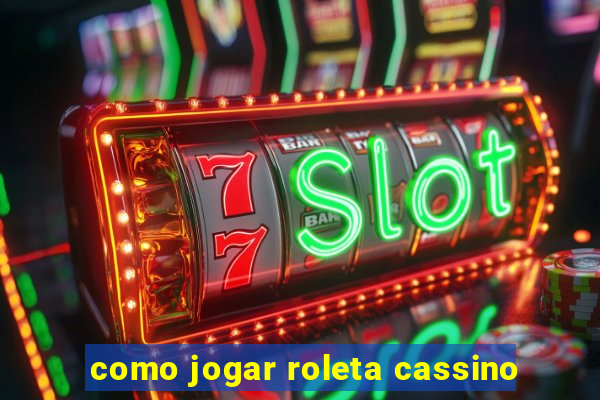 como jogar roleta cassino