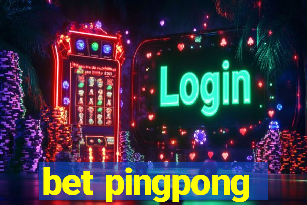 bet pingpong