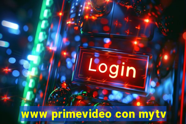 www primevideo con mytv