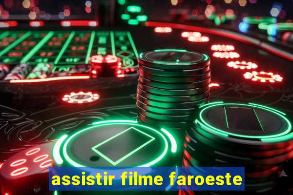 assistir filme faroeste