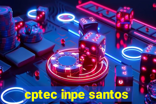 cptec inpe santos