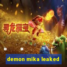 demon mika leaked