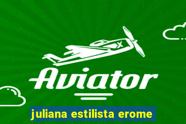 juliana estilista erome