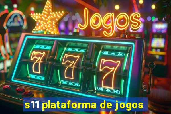 s11 plataforma de jogos