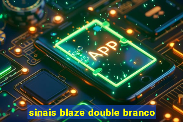 sinais blaze double branco