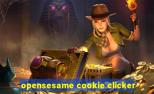 opensesame cookie clicker