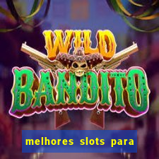 melhores slots para ganhar dinheiro