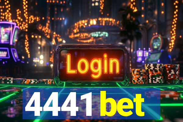 4441 bet