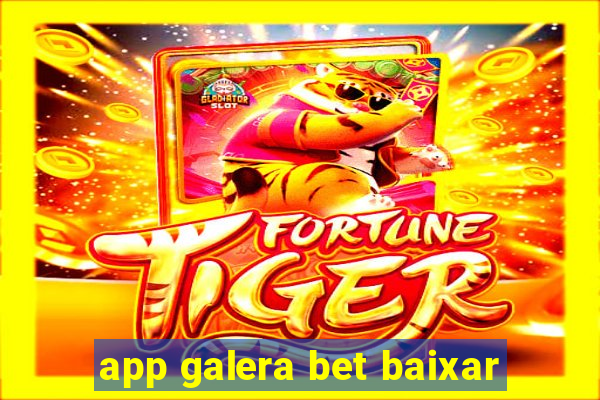 app galera bet baixar