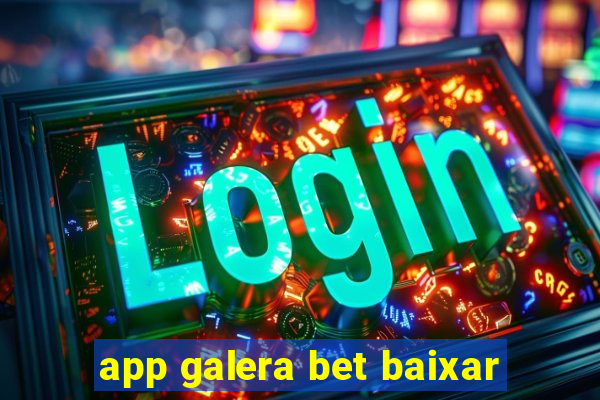 app galera bet baixar